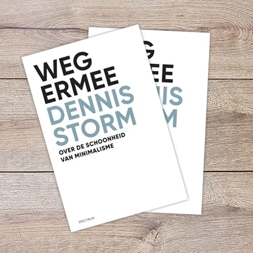 dennis storm weg ermee over minimalisme